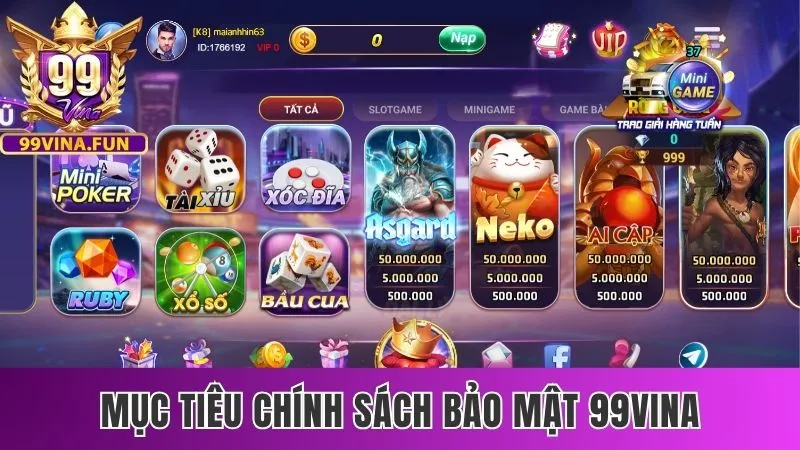 Chính Sách Bảo Mật 99Vina - An Toàn Và Bảo Mật Tuyệt Đối 1 Mục tiêu chính sách bảo mật của 99vina