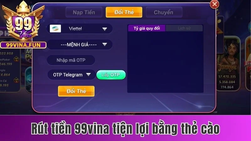 Rút Tiền 99vina - Chi Tiết Thao Tác Thực Hiện 2 Phương Thức 1 Rút tiền 99vina tiện lợi bằng thẻ cào