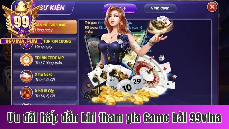 Thưởng hấp dẫn dành riêng cho Game bài tại 99vina